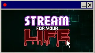 Stream For Your Life