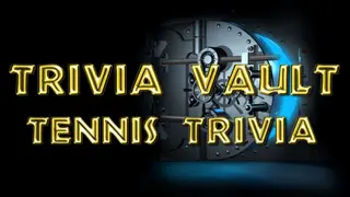 Trivia Vault: Tennis Trivia