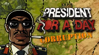 President for a Day - Corruption