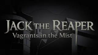 Jack The Reaper : Vagrants in the Mist