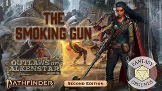 Fantasy Grounds - Pathfinder 2 RPG - Outlaws of Alkenstar AP 3: The Smoking Gun