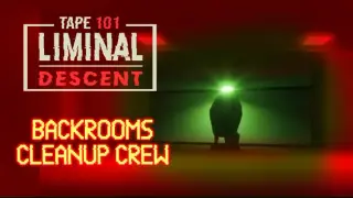 Tape 101: Liminal Descent x Backrooms Cleanup Crew