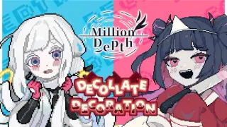 Million Depth + Decollate Decoration