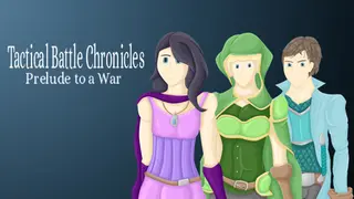 Tactical Battle Chronicles: Prelude to a War