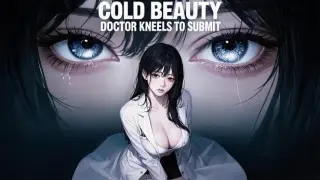 Cold Beauty Doctor Kneels to Submit