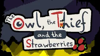 The Owl, the Thief and the Strawberries