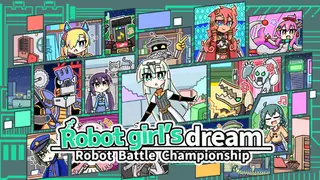 Robot girl's dream -RobotBattleChampionship-