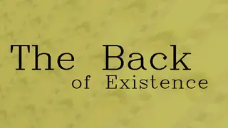 The Back of Existence