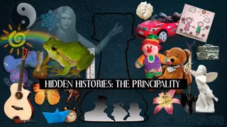 Hidden Histories: The Principality