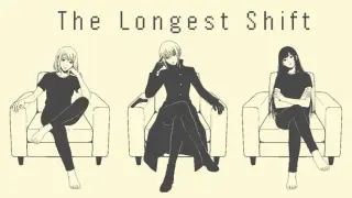The Longest Shift