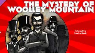 The Mystery Of Woolley Mountain - The Story Complete