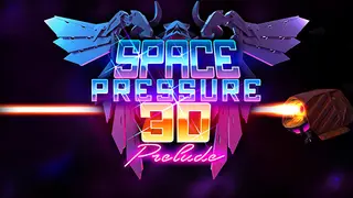 Space Pressure 3D: Prelude