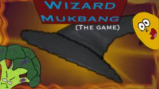 Wizard Mukbang: The Game