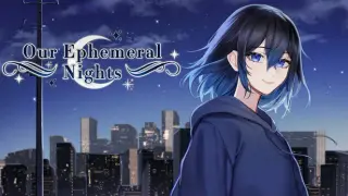 Our Ephemeral Nights