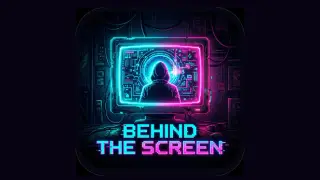 Behind the Screen