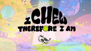 I Chew, Therefore I Am