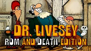 DR LIVESEY ROM AND DEATH