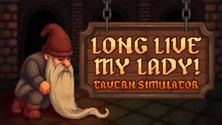 Long Live My Lady! 🍻 Tavern Simulator