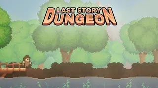 Last Story: Dungeon