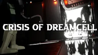 Crisis of DreamCell