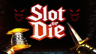 Slot or Die