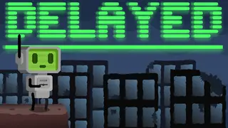 Delayed