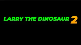 Larry the Dinosaur 2: Something in the Cola