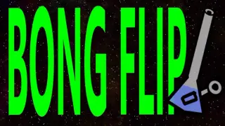 BONG FLIP