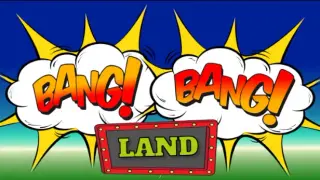 Bang Bang Land