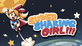 SUPER SHAKING GIRL!!!