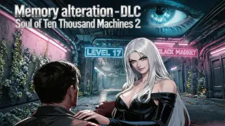 Memory alteration - DLC Soul of Ten Thousand Machines 2