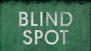 BLIND SPOT
