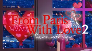 From Paris with Love 2: Passion with view