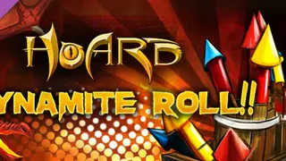 HOARD: Dynamite Roll!