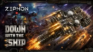 ZEPHON + Down with the Ship