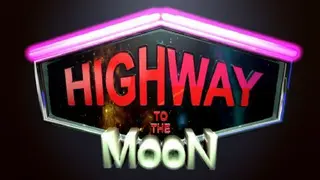 Highway to the Moon