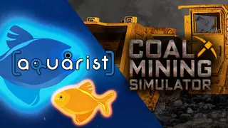 Aquarist + Coal Mining Simulator