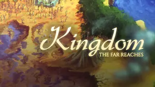 Kingdom: The Far Reaches