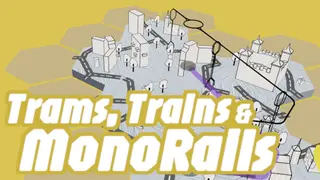 Trams, Trains & Monorails