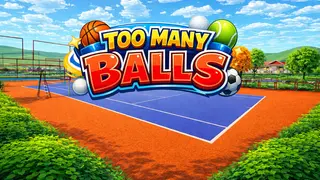 Too Many Balls