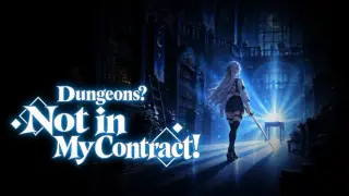 Dungeons? Not in My Contract!
