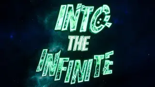 Into the Infinite