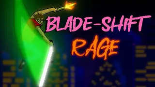 Blade-Shift Rage