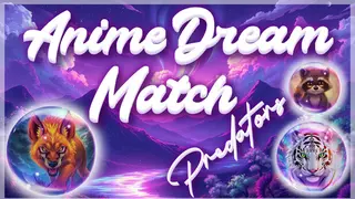 Anime Dream Match: Predators