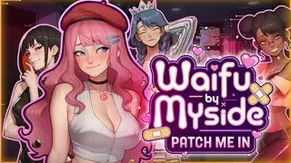 Waifu by Myside: Patch Me In