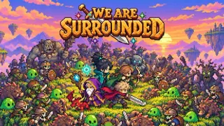 We Are Surrounded