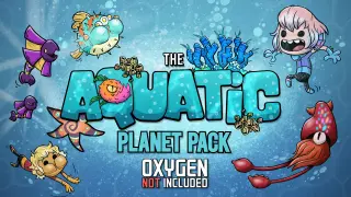 Oxygen Not Included: The Aquatic Planet Pack