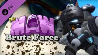 The Maw: Brute Force