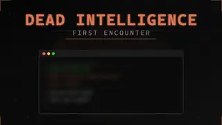 Dead Intelligence: First Encounter