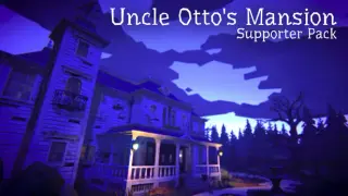 Uncle Otto's Mansion - Supporter Pack